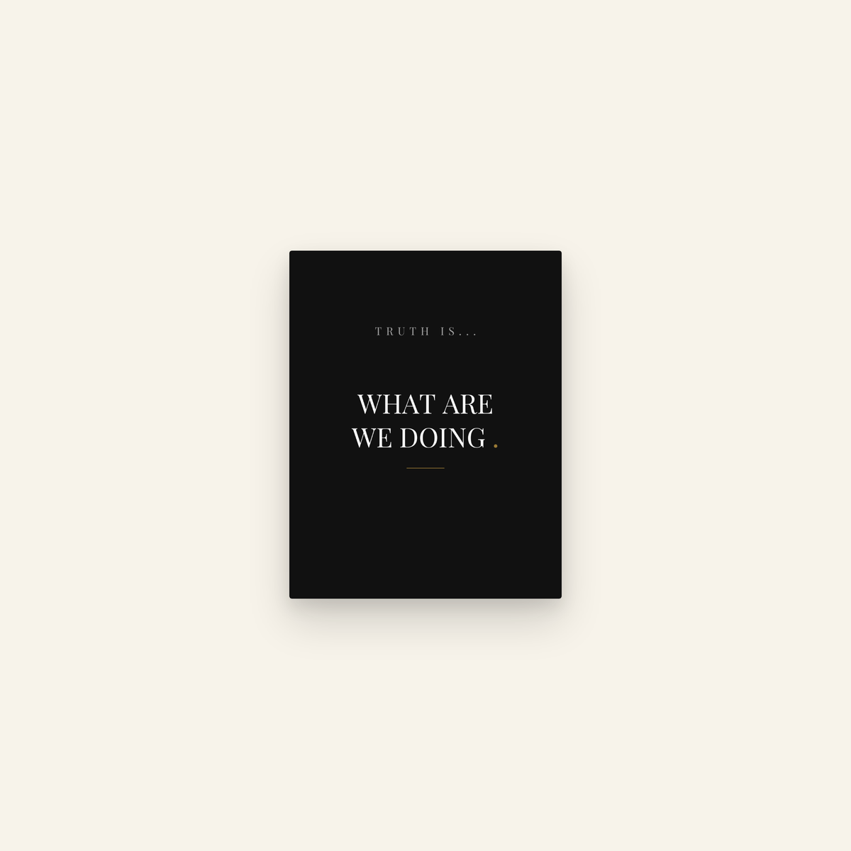 What Are We Doing. — Transparent Greetings card front