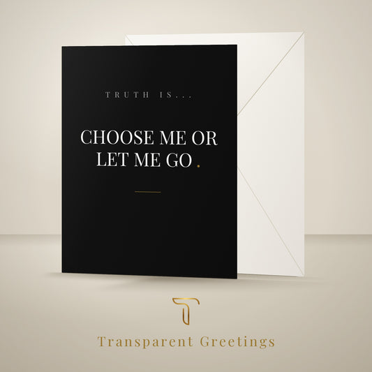 Choose Me or Let Me Go.