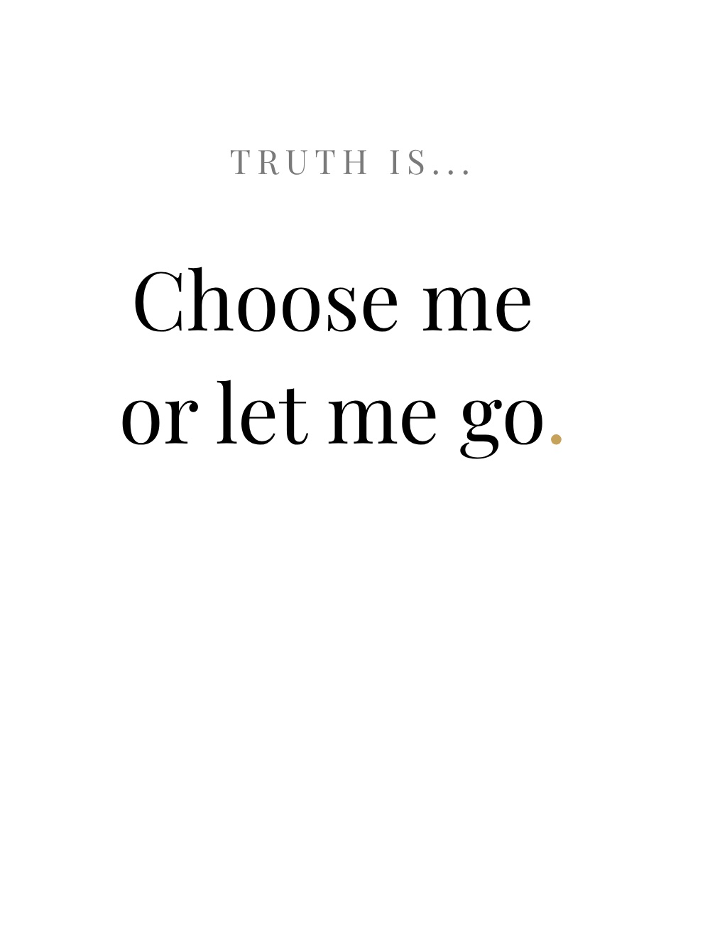 Choose Me or Let Me Go.