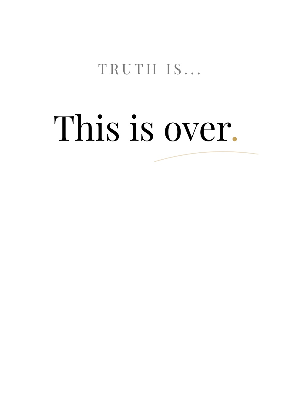 This Is Over.