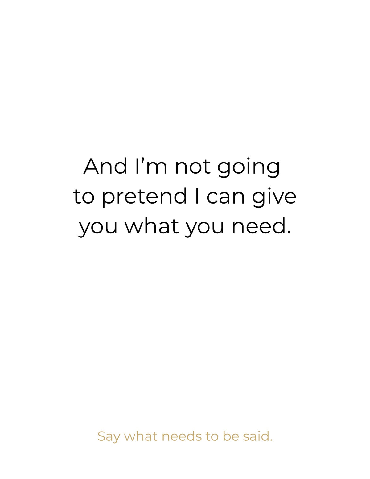 You deserve better than me.